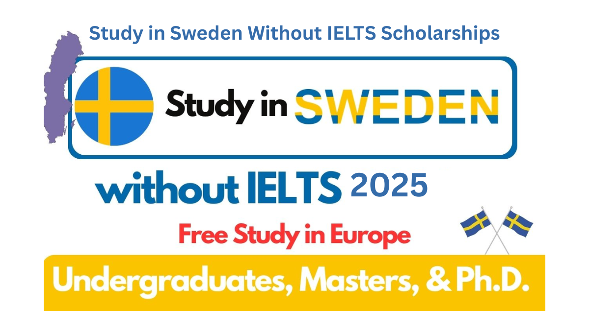 Study in Sweden Without IELTS Scholarships for 2025